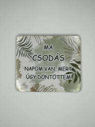  Csodanap - Motiváló hűtőmágnes (SZA10)