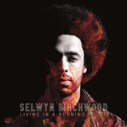 Alligator Records LP Selwyn Birchwood: Living In A Burning House LTD | CLR