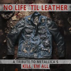 V/A No Life 'Til Leather: a Tribute To Metallica's Kill Em All - facethemusic - 9 390 Ft