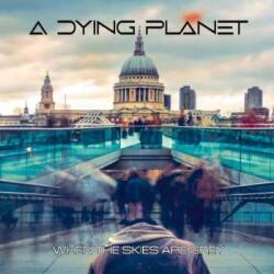 Lifeforce Records LP A Dying Planet: When The Skies Are Grey LTD | CLR