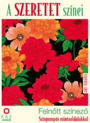 K. A. S. Kiadó A szeretet színei - Felnőtt színező - Színpompás mintaoldalakkal (L22356069)