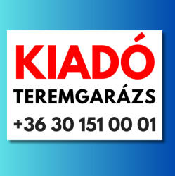  Kiadó teremgarázs tábla