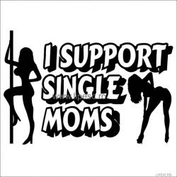  I Support Single Moms - Autómatrica