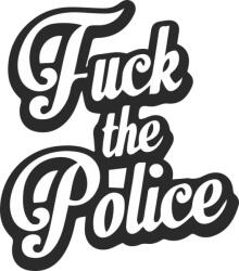  Fck The Police felirat - Autómatrica