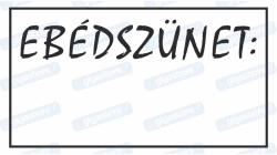  Ebédszünet tábla matrica : Tábla-matrica mérete - A4 / 210 x 297 mm, Tábla-matrica típusa - matrica