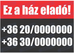  Ez a ház eladó tábla matrica : Tábla-matrica mérete - 350 x 500 mm, Tábla-matrica típusa - matrica