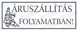  Áruszállítás folyamatban tábla matrica : Tábla-matrica mérete - 85 x 225 mm, Tábla-matrica típusa - 3mm pvc tábla