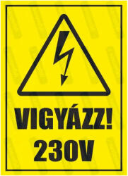 Vigyázz 230V piktogram+felirat tábla matrica : Tábla-matrica mérete - A4 / 210 x 297 mm, Tábla-matrica típusa - matrica