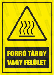  Forró tárgy vagy felület piktogram+felirat tábla matrica : Tábla-matrica mérete - A5 / 148 x 210 mm, Tábla-matrica típusa - 3mm pvc tábla