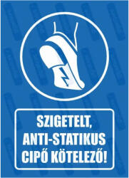  Szigetelt anti-statikus cipő kötelező piktogram+felirat tábla matrica : Tábla-matrica mérete - 350 x 500 mm, Tábla-matrica típusa - 3mm pvc tábla