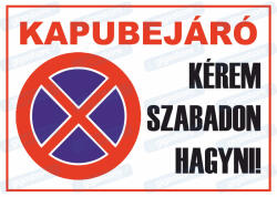  Kaubejáró kérem szabadon hagyni tábla matrica : Tábla-matrica mérete - A5 / 148 x 210 mm, Tábla-matrica típusa - 3mm pvc tábla