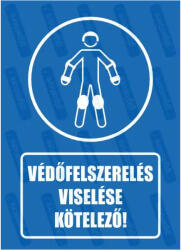  Védőfelszerelés viselése kötelező piktogram+felirat tábla matrica : Tábla-matrica mérete - A4 / 210 x 297 mm, Tábla-matrica típusa - matrica