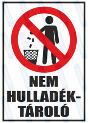  Nem hulladéktároló piktogram+felirat tábla matrica : Tábla-matrica mérete - 350 x 500 mm, Tábla-matrica típusa - 3mm pvc tábla