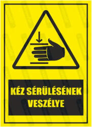  Kéz sérülésének veszélye piktogram+felirat tábla matrica : Tábla-matrica mérete - 160 x 250 mm, Tábla-matrica típusa - matrica