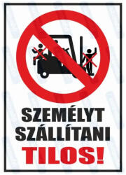  Személyt szállítani tilos piktogram+felirat tábla matrica : Tábla-matrica mérete - 160 x 250 mm, Tábla-matrica típusa - matrica
