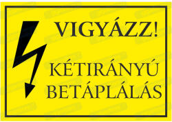  Vigyázz kétirányú betáplálás tábla matrica : Tábla-matrica mérete - A4 / 210 x 297 mm, Tábla-matrica típusa - 3mm pvc tábla