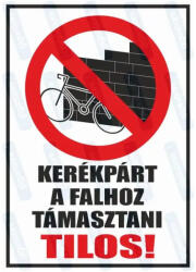  Kerékpárt a falhoz támasztani tilos piktogram+felirat tábla matrica : Tábla-matrica mérete - A3 / 297 x 420 mm, Tábla-matrica típusa - matrica
