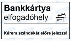  Bankkártya elfogadóhely tábla matrica : Tábla-matrica mérete - 115 x 165 mm, Tábla-matrica típusa - 3mm pvc tábla