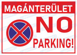  Magánterület no parking tábla matrica : Tábla-matrica mérete - A3 / 297 x 420 mm, Tábla-matrica típusa - 3mm pvc tábla