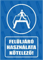  Felüljáró használata kötelező piktogram+felirat tábla matrica : Tábla-matrica mérete - A3 / 297 x 420 mm, Tábla-matrica típusa - matrica