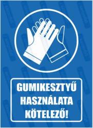  Gumikesztyű használata kötelező piktogram+felirat tábla matrica : Tábla-matrica mérete - 350 x 500 mm, Tábla-matrica típusa - 3mm pvc tábla