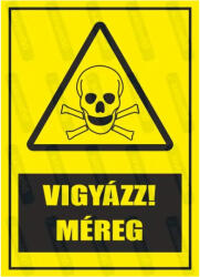 Vigyázz méreg piktogram+felirat tábla matrica : Tábla-matrica mérete - A4 / 210 x 297 mm, Tábla-matrica típusa - matrica