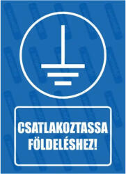 Csatlakoztassa földeléshez piktogram+felirat tábla matrica : Tábla-matrica mérete - A3 / 297 x 420 mm, Tábla-matrica típusa - 3mm pvc tábla