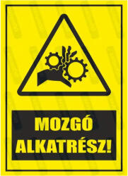  Mozgó alkatrész piktogram+felirat tábla matrica : Tábla-matrica mérete - 160 x 250 mm, Tábla-matrica típusa - matrica