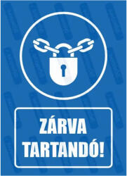  Zárva tartandó piktogram+felirat tábla matrica : Tábla-matrica mérete - 350 x 500 mm, Tábla-matrica típusa - matrica
