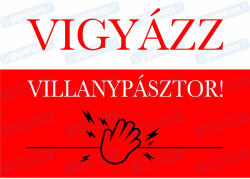 gigastore Vigyázz villanypásztor tábla vagy matrica : Tábla-matrica mérete - A4 / 210 x 297 mm, Tábla-matrica típusa - 3mm pvc tábla