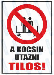  A kocsin utazni tilos piktogram+felirat tábla matrica : Tábla-matrica mérete - 350 x 500 mm, Tábla-matrica típusa - 3mm pvc tábla