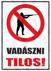  Vadászni tilos piktogram+felirat tábla matrica : Tábla-matrica mérete - 160 x 250 mm, Tábla-matrica típusa - 3mm pvc tábla