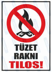  Tüzet rakni tilos piktogram+felirat tábla matrica : Tábla-matrica mérete - 160 x 250 mm, Tábla-matrica típusa - 3mm pvc tábla