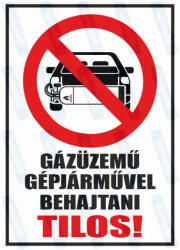  Gázüzemű gépjárművel behajtani tilos piktogram+felirat tábla matrica : Tábla-matrica mérete - 160 x 250 mm, Tábla-matrica típusa - 3mm pvc tábla