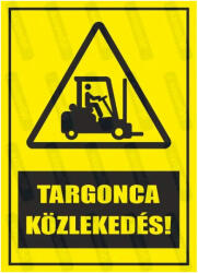 Targonca közlekedés piktogram+felirat tábla matrica : Tábla-matrica mérete - A3 / 297 x 420 mm, Tábla-matrica típusa - 3mm pvc tábla