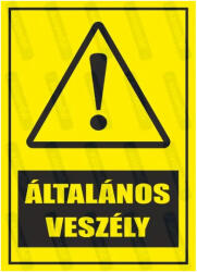  Általános veszély piktogram+felirat tábla matrica : Tábla-matrica mérete - A4 / 210 x 297 mm, Tábla-matrica típusa - matrica