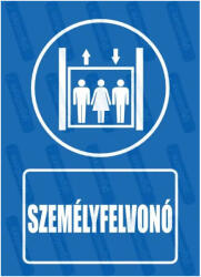  Személyfelvonó piktogram+felirat tábla matrica : Tábla-matrica mérete - A3 / 297 x 420 mm, Tábla-matrica típusa - 3mm pvc tábla