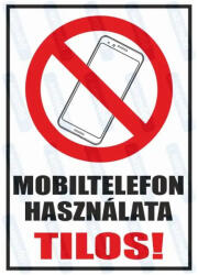  Mobiltelefon használata tilos piktogram+felirat tábla matrica : Tábla-matrica mérete - A4 / 210 x 297 mm, Tábla-matrica típusa - 3mm pvc tábla