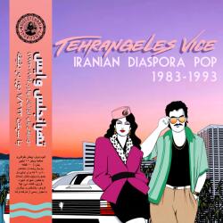 V/A Tehrangeles Vice (Iranian Diaspora Pop 1983-1993)