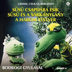 MG Records Zrt Különböző előadók - Grimm, Csukás, Bergendy: Süsü csapdába esik és a sárkánylány A három testvér (CD) (HCD14394)