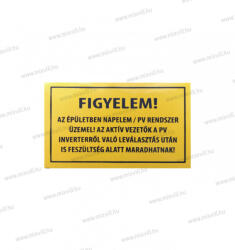  FIGYELEM! Az épületben napelem/PV rendszer üzemel! . . . (Sárga) 100x60mm Öntapadó matrica