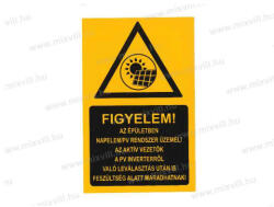  FIGYELEM! Az épületben napelem/PV rendszer üzemel! 160x250mm matrica