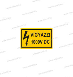  Vigyázz! 1000V DC 100x60mm öntapadó matrica sárga-fekete