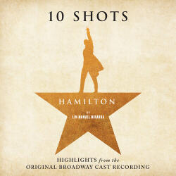 V/A Hamilton: 10 Shots: Highlights From The Original Broadway Cast Recording (Cabinet's Battle Vinyl)