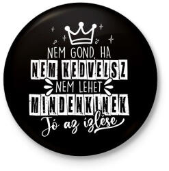 printfashion Nem gond ha nem kedvelsz - Kitűző, hűtőmágnes - Fekete (17689321)