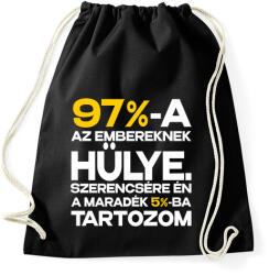 printfashion 97%-A AZ EMBEREKNEK HÜLYE - Sportzsák, Tornazsák - Fekete (17633581)