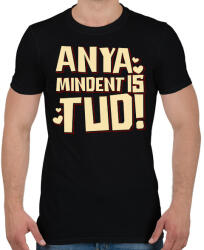 printfashion Anya mindent is tud - Férfi póló - Fekete (17634813)