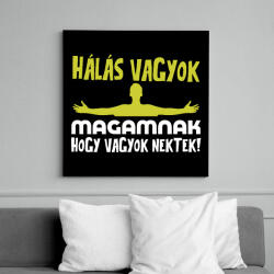 printfashion Hálás vagyok magamnak hogy vagyok nektek - Vászonkép - Fekete (17688881)