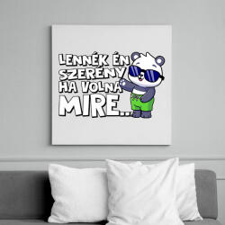 printfashion Lennék én szerény ha volna mire - Vászonkép - Fehér (17614546)