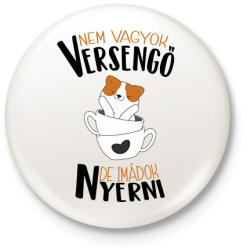 printfashion Nem vagyok versengő de imádok nyerni - Kitűző, hűtőmágnes - Fehér (17604636)